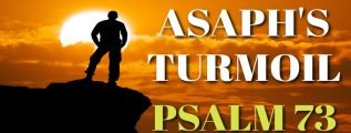 Asaphs-Turmoil-Psalm-73-