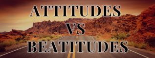Attitudes Vs Beatitudes