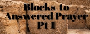 Blocks-to-Answered-Prayer-Pt-1