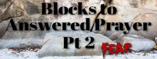 Blocks-toAnswered-Prayer-Pt2-fear