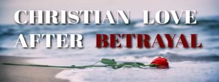 Christian-Love-After-Betrayal