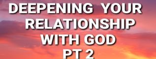 Deepening-Your-Relationship-With-God-Pt-2