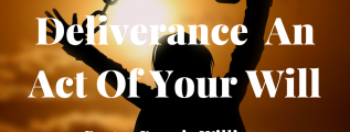 Deliverance-An-Act-Of-Your-Will.