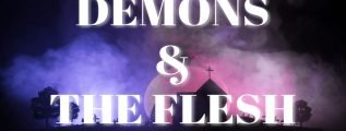 Demons and the Flesh