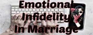 Emotional Infidelity in Marriage