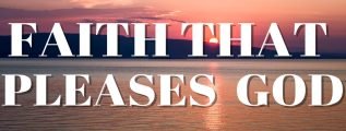 Faith-That-Pleases-God