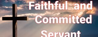 Faithful and Committed Servant