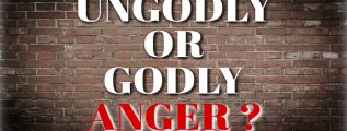 Ungodly or Godly Anger