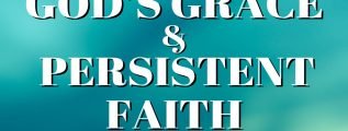 Persistent Faith and God's Grace