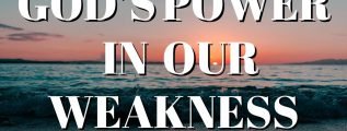 God's Power in Weakness