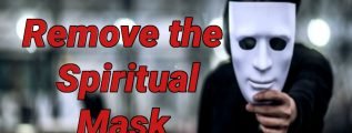 Remove the Spiritual Mask