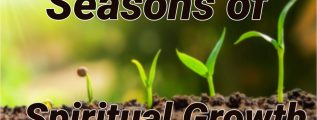 Seasons of Spiritual Growth
