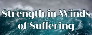 Strength In Winds of Suffering