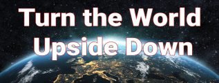 Turning-the-World-upside-down