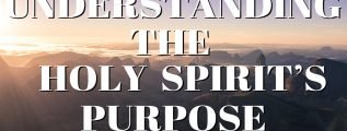 Understanding the Holy Spirit's Purpose